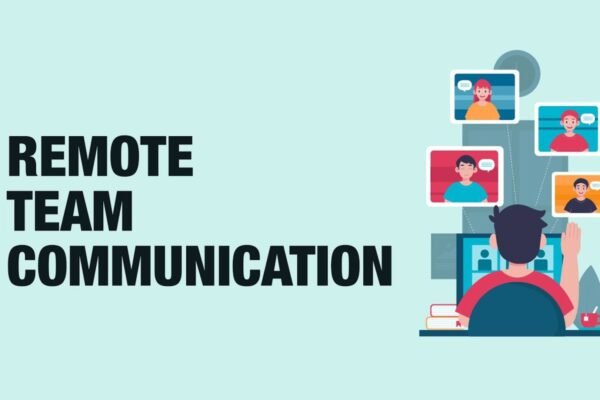 Building Effective Business Communication for Remote Teams