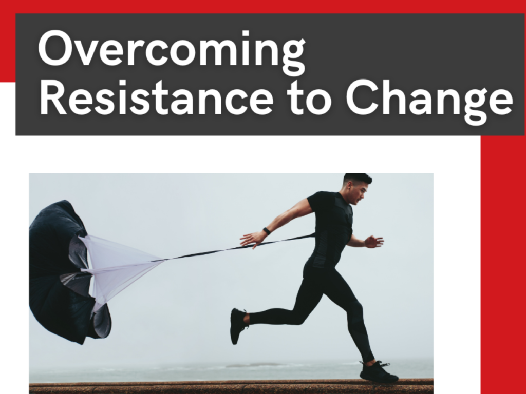 Overcoming Resistance to Change